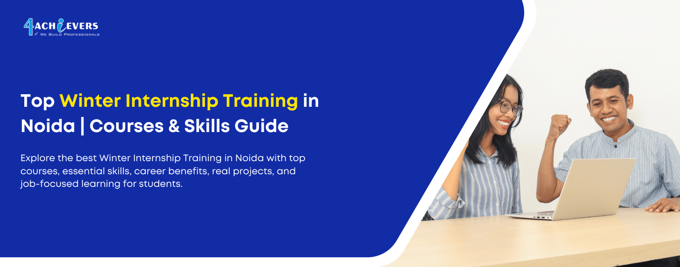 Top Winter Internship Training in Noida | Courses & Skills Guide